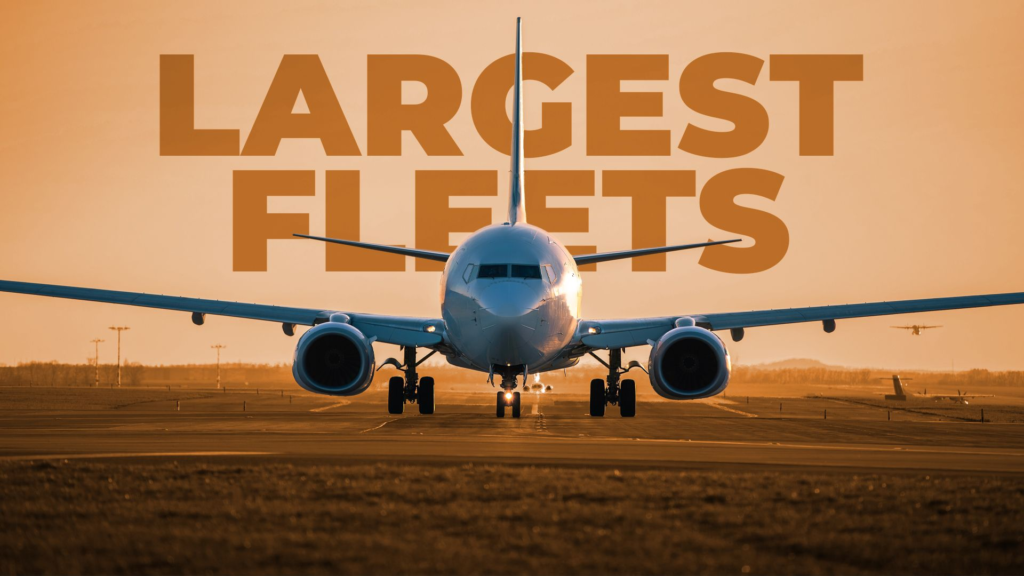 The 5 Largest Commercial Airline Fleets In 2025